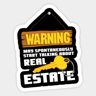 Warning - May Spontaneously Start Talking About Real Estate Sticker